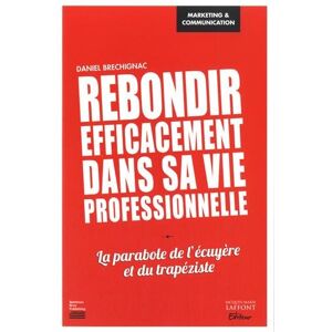 Rebondir efficacement dans sa vie professionnelle : la parabole de l