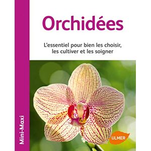 Orchidees lessentiel pour bien les choisir les cultiver et les soigner Lutz Roellke Ulmer