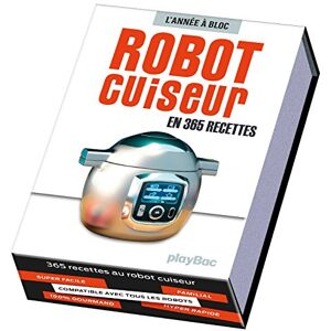 Robot cuiseur : en 365 recettes  play bac Play Bac