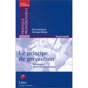 Principe de precaution, 2003 Pierre Bechmann, Veronique Mansuy Litec