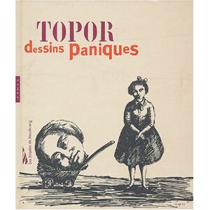 Roland Topor : dessins paniques : exposition, Strasbourg, Musee d