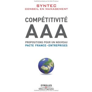 Competitivite AAA propositions pour un nouveau pacte France Entreprises Syntec conseil en management Ed dOrganisation