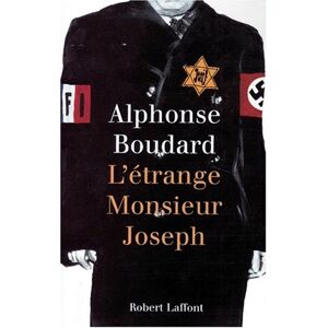 Letrange monsieur Joseph Alphonse Boudard R Laffont