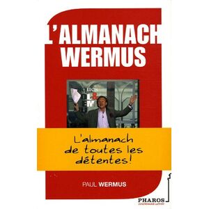 L'almanach Wermus : l'almanach de toutes les detentes Paul Wermus Pharos-Jacques-Marie Laffont
