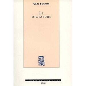 La dictature Carl Schmitt Seuil