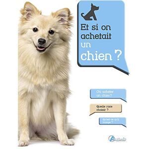 Et si on achetait un chien ? Alexandre Balzer, Annabelle Loth Artemis