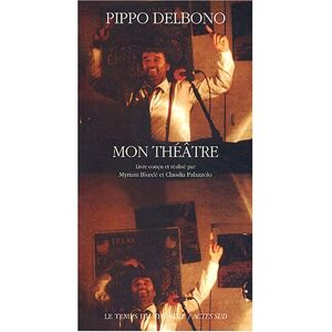 Mon theatre Pippo Delbono Actes Sud