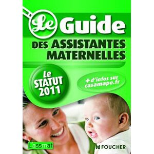 Le guide des assistantes maternelles : le statut 2011  catherine doublet Foucher