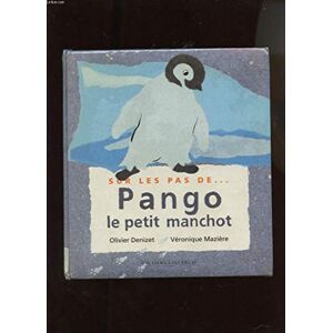 Pango le petit manchot Veronique Maziere, Olivier Denizet Gautier-Languereau