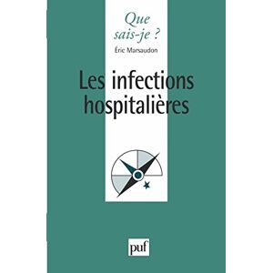 Les infections hospitalieres Eric Marsaudon PUF