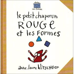 Le Petit Chaperon rouge et les formes Anne-Laure Witschger Frimousse