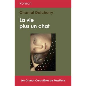 La vie plus un chat Chantal Detcherry Passiflore