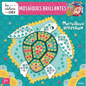 Mosaïques brillantes : merveilleux animaux Lea Fabre Fleurus