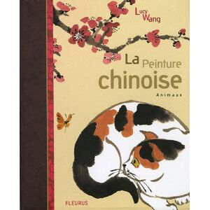 La peinture chinoise : animaux Lucy Wang Fleurus