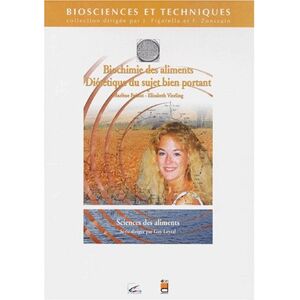 Biochimie des aliments : dietetique du sujet bien portant Guy Leyral, Elisabeth Vierling Canope-CRDP de l'academie de Bordeaux, Doin