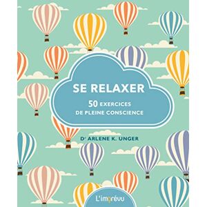 Sony Ericsson relaxer : 50 exercices de pleine conscience Arlene K. Unger Editions de l