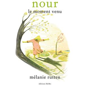 Nour, le moment venu Melanie Rutten MeMo