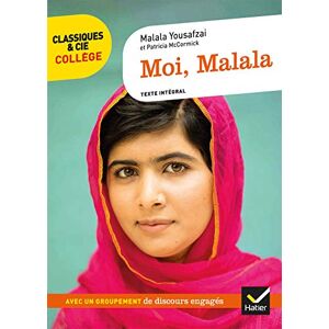 Moi, Malala : texte integral Malala Yousafzai, Patricia McCormick Hatier