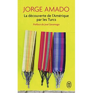 La decouverte de l'Amerique par les Turcs ou Comment l'Arabe Jamil Bichara, defricheur de terres vie Jorge Amado J'ai lu