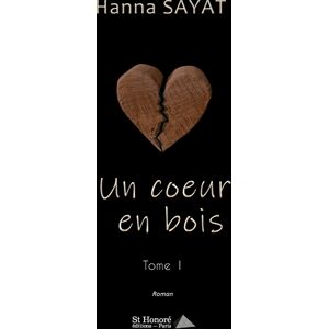 Un coeur en bois. Vol. 1 Hanna Sayat Saint-Honore editions