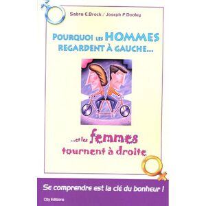 Pourquoi les hommes regardent a gauche et les femmes tournent a droite Sabra E. Brock, Joseph F. Dooley City