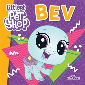 Littlest Pet Shop : Bev Groupe Hasbro France Livres du Dragon d'or