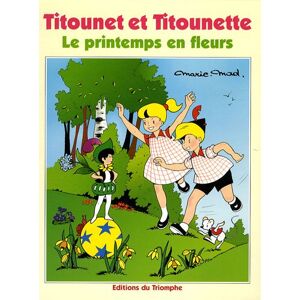 Titounet et Titounette. Vol. 15. Le printemps en fleurs Marie-Mad Triomphe