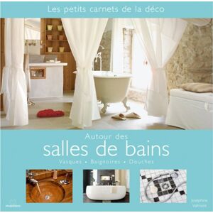 Autour des salles de bains : vasques, baignoires, douches Josephine Valmont Ed. Massin