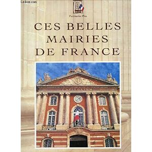 CES BELLES MAIRIES DE FRANCE. Volume 1  soraya safta, tomislav garevski patrimoine plus