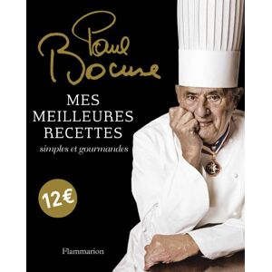Mes meilleures recettes : simples et gourmandes Paul Bocuse Flammarion