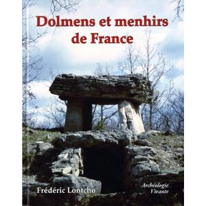 Dolmens et menhirs de France Frederic Lontcho Archeologie nouvelle