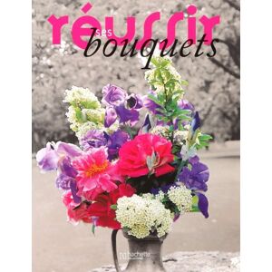 Reussir ses bouquets bringer, marie-christine Hachette collections