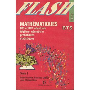 Mathematiques BTS industriels Vol 2 Algebre geometrie probabilites statistiques Gerard Chauvat Ledoux Jean Philippe Reau Armand Colin