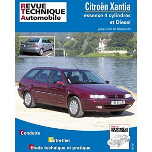 Revue technique automobile n° 108 Citroen Xantia essence et diesel etai ETAI