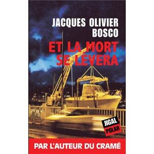 et la mort se levera jacques olivier bosco jigal