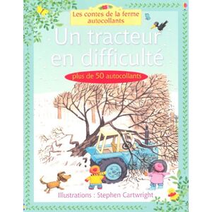 Un tracteur en difficulte Stephen Cartwright Heather Amery Usborne