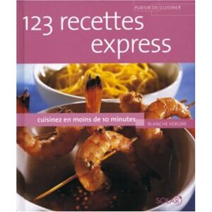 123 recettes express : cuisinez en moins de 10 minutes Blanche Vergne Solar