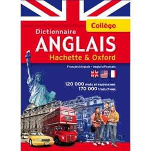 Dictionnaire anglais Hachette et Oxford college : francais-anglais, anglais-francais  collectif Hachette Education, Oxford University Press