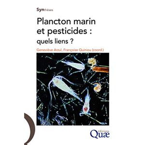 Plancton marin et pesticides : quels liens ?  genevieve arzul, francoise quiniou Quae