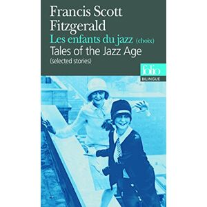 Les enfants du jazz : choix. Tales of the jazz age : selected stories Francis Scott Fitzgerald Gallimard