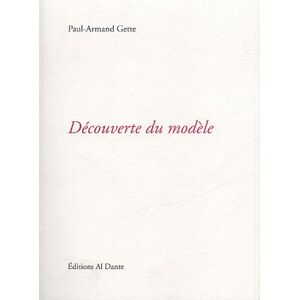 Decouverte du modele Paul-Armand Gette Al Dante