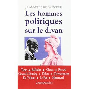 Les hommes politiques sur le divan Jean-Pierre Winter Calmann-Levy