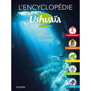 Lencyclopedie Ushuaia du monde vivant collectif Hachette