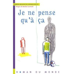 Je ne pense qu'à ça Karim Ressouni-Demigneux Rue du Monde - Publicité