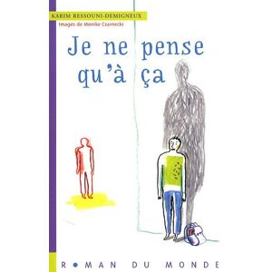 Je ne pense qu'à ça Karim Ressouni-Demigneux Rue du Monde - Publicité