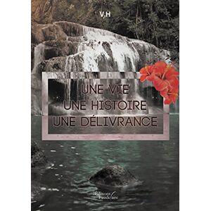 Une vie, une histoire, une délivrance  v.h Baudelaire