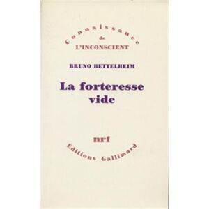 La forteresse vide : l'autisme infantile et la naissance du soi Bruno Bettelheim Gallimard - Publicité