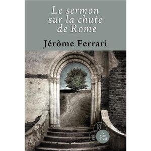 Le sermon sur la chute de Rome Jérôme Ferrari A vue d'oeil - Publicité