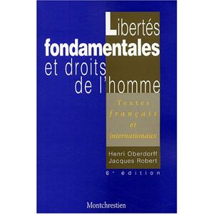Libertes fondamentales et droits de lhomme textes francais et internationaux oberdorff henri Montchrestien