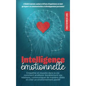 l'intelligence emotionnelle de l'homme interieur: Empathie et reussite dans la vie: comment ameliore Laurent, Andre Upbeat Éditions de livres